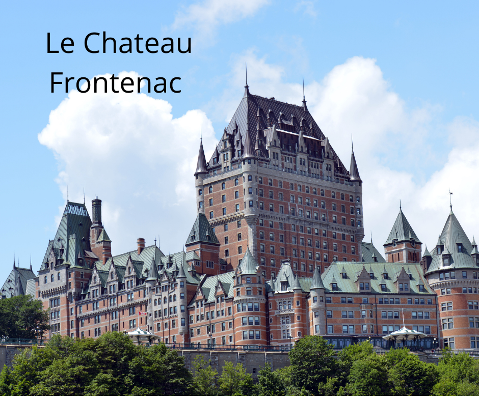 Le Chateau Frontenac